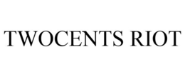 TWOCENTS RIOT trademark