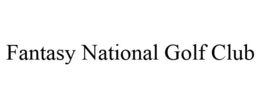 FANTASY NATIONAL GOLF CLUB trademark