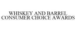 WHISKEY AND BARREL CONSUMER CHOICE AWARDS trademark