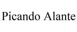 PICANDO ALANTE trademark