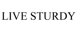 LIVE STURDY trademark