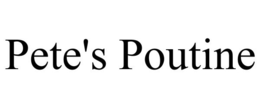 PETE'S POUTINE trademark