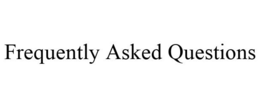 FREQUENTLY ASKED QUESTIONS trademark