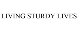 LIVING STURDY LIVES trademark