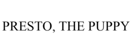 PRESTO, THE PUPPY trademark