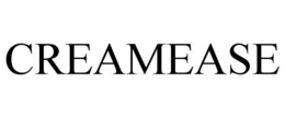 CREAMEASE trademark