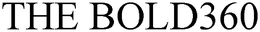 THE BOLD360 trademark