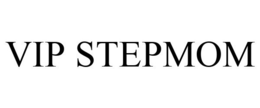 VIP STEPMOM trademark