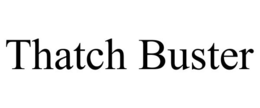 THATCH BUSTER trademark