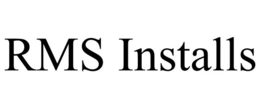 RMS INSTALLS trademark