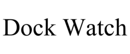 DOCK WATCH trademark