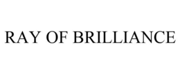 RAY OF BRILLIANCE trademark