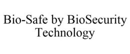 BIO-SAFE BY BIOSECURITY TECHNOLOGY trademark