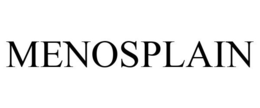 MENOSPLAIN trademark