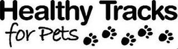 HEALTHY TRACKS FOR PETS trademark