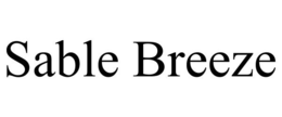 SABLE BREEZE trademark