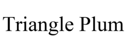 TRIANGLE PLUM trademark