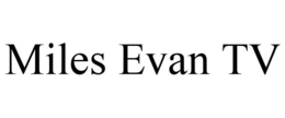 MILES EVAN TV trademark
