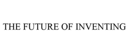 THE FUTURE OF INVENTING trademark