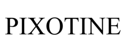 PIXOTINE trademark