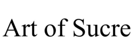 ART OF SUCRE trademark