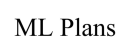 ML PLANS trademark