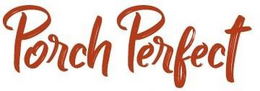 PORCH PERFECT trademark