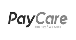 PAYCARE YOU PAY/WE CARE trademark