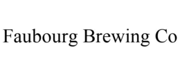 FAUBOURG BREWING CO trademark