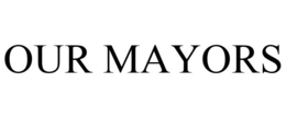 OUR MAYORS trademark