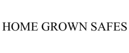 HOME GROWN SAFES trademark