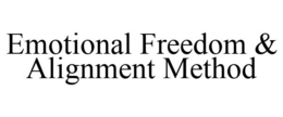EMOTIONAL FREEDOM & ALIGNMENT METHOD trademark