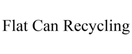 FLAT CAN RECYCLING trademark