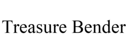TREASURE BENDER trademark