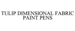TULIP DIMENSIONAL FABRIC PAINT PENS trademark
