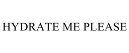 HYDRATE ME PLEASE trademark