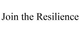 JOIN THE RESILIENCE trademark
