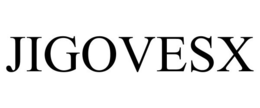 JIGOVESX trademark