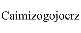 CAIMIZOGOJOCRZ trademark