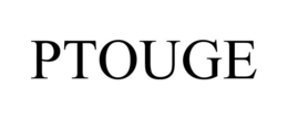 PTOUGE trademark