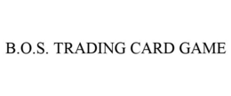 B.O.S. TRADING CARD GAME trademark