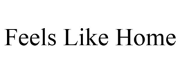 FEELS LIKE HOME trademark