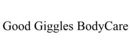 GOOD GIGGLES BODYCARE trademark