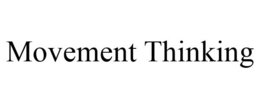 MOVEMENT THINKING trademark