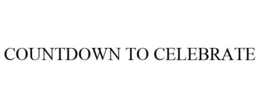 COUNTDOWN TO CELEBRATE trademark