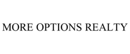 MORE OPTIONS REALTY trademark