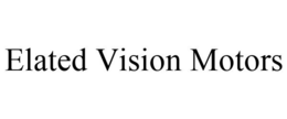 ELATED VISION MOTORS trademark
