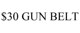 $30 GUN BELT trademark