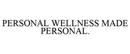 PERSONAL WELLNESS MADE PERSONAL. trademark