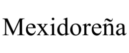 MEXIDOREÑA trademark